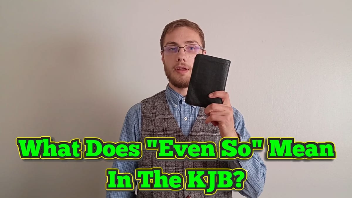 What Does "Even So" Mean In The KJB?
