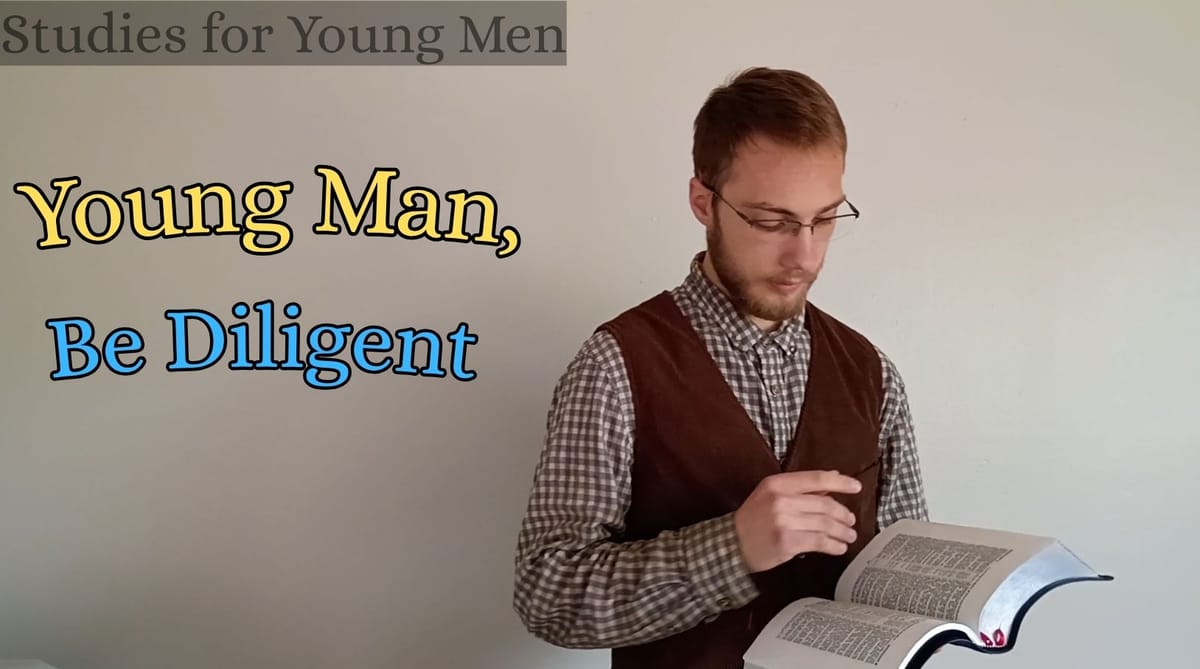 Young Man, Be Diligent