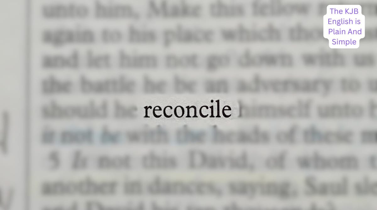 What Does "Reconcile" Mean In The KJB?