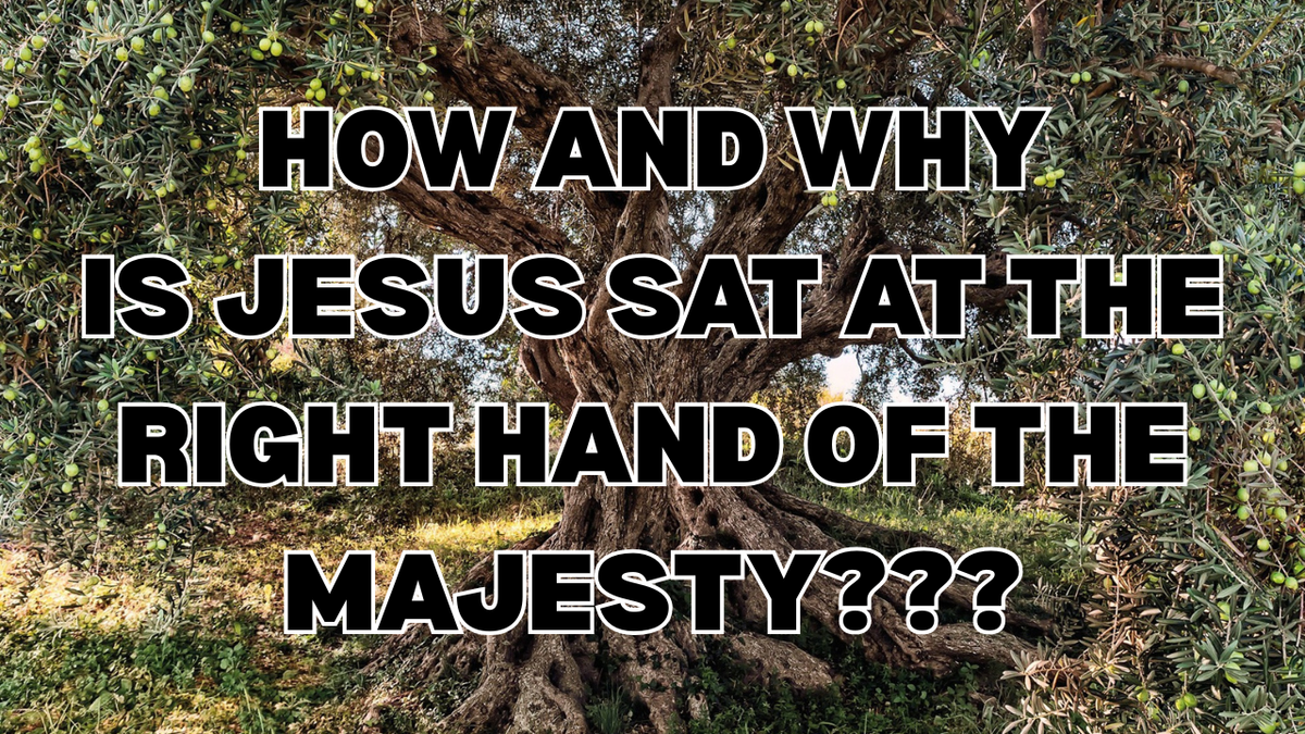 Why Jesus is Set Down on the Right Hand of the Majesty, ANSWERED!