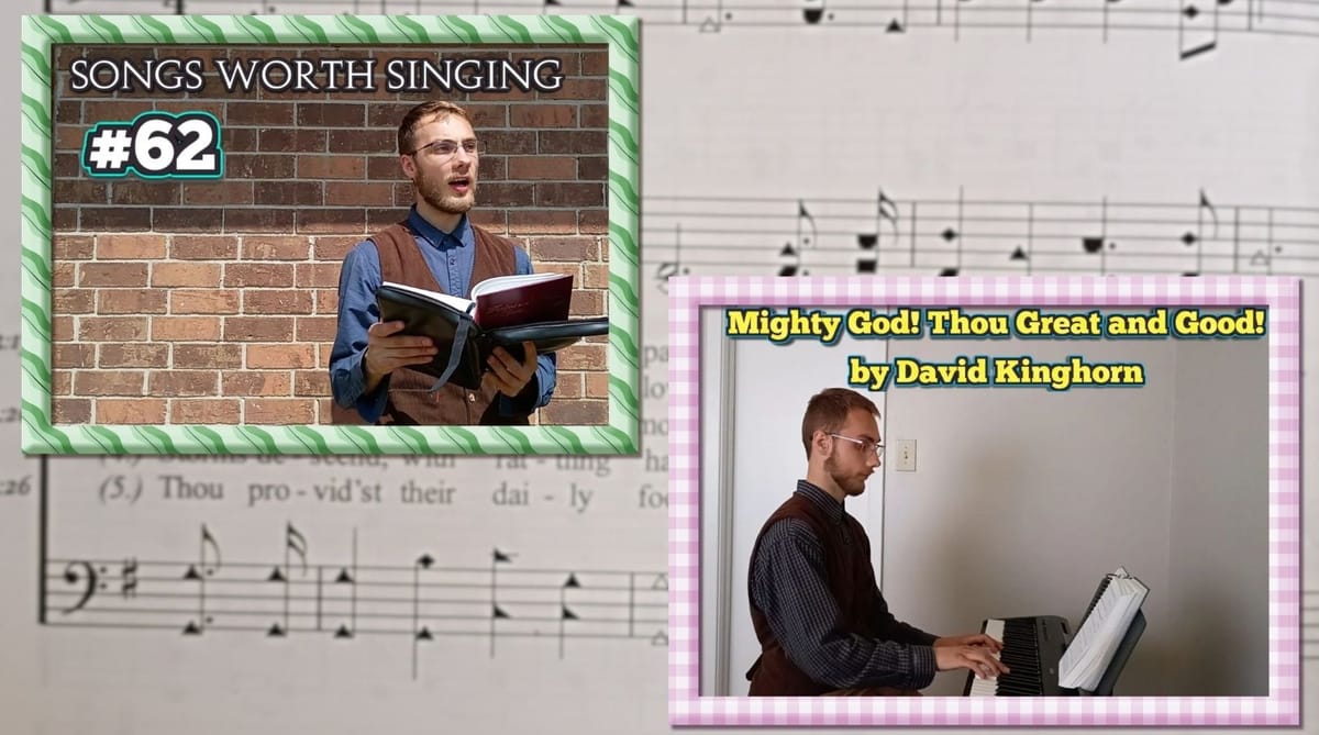 "Mighty God! Thou Great and Good!" - Songs Worth Singing & Piano Playing