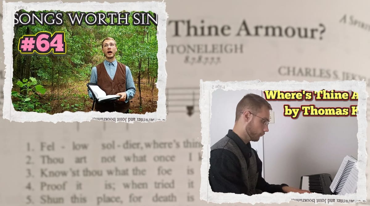 "Where's Thine Armour?" - Songs Worth Singing & Piano Playing