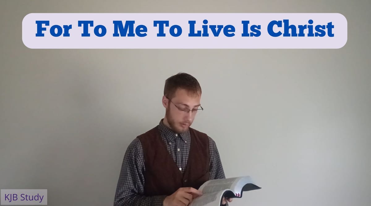 For To Me To Live Is Christ
