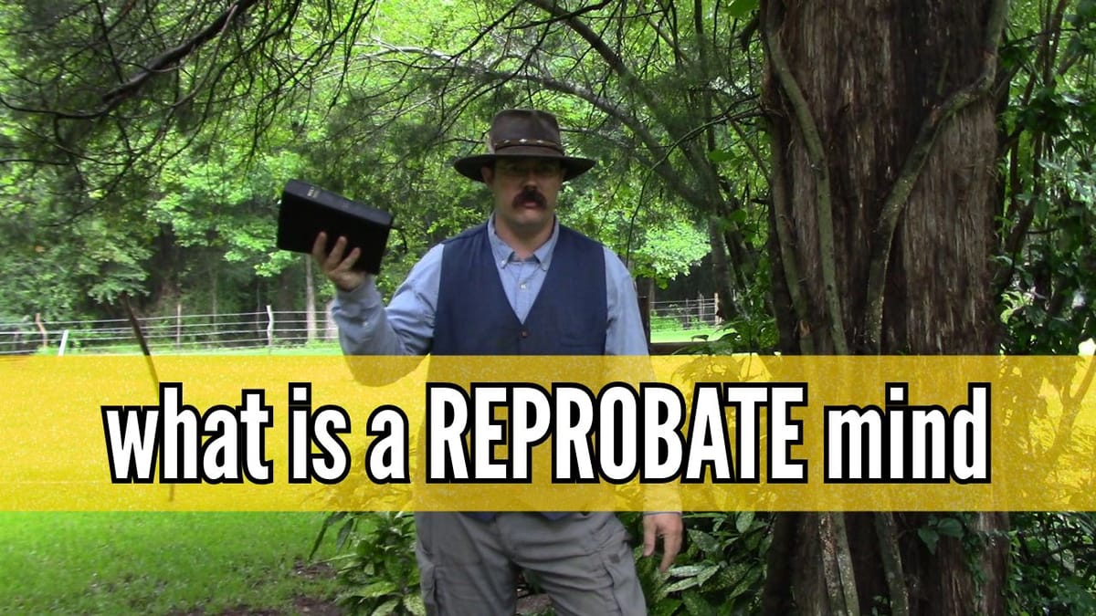 The Reprobate Mind