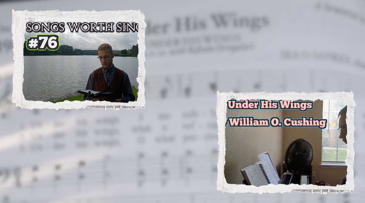 "Under His Wings" - Songs Worth Singing & Piano Playing