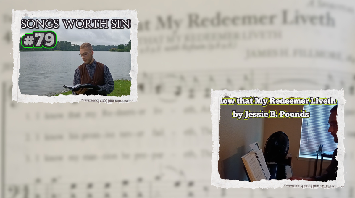 "I Know That My Redeemer Liveth" - Songs Worth Singing & Piano Playing