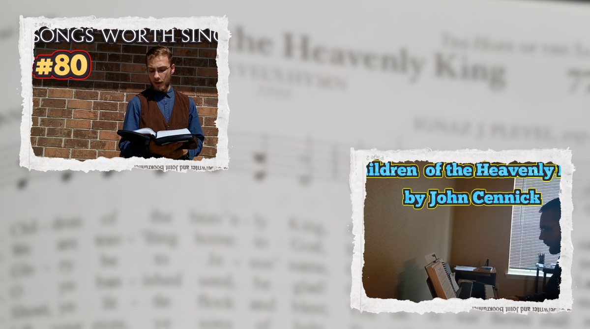 "Children of the Heavenly King" - Songs Worth Singing & Piano Playing