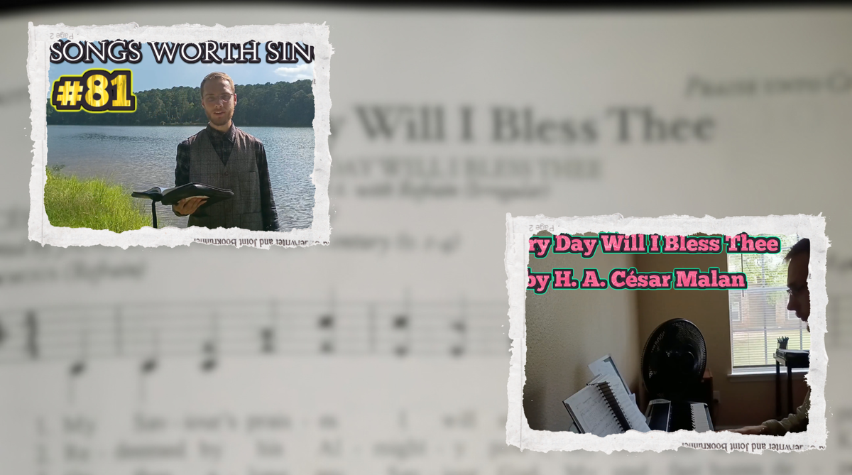 "Every Day Will I Bless Thee" - Songs Worth Singing & Piano Playing