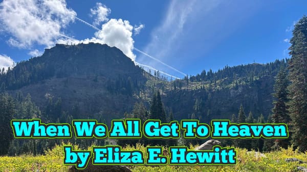 Hymn: When We All Get to Heaven