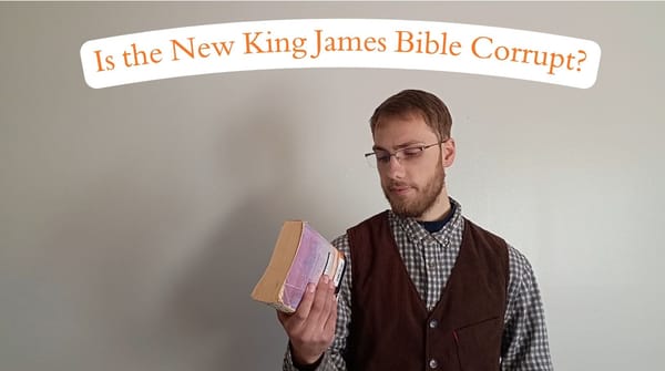 "The NKJV Is Corrupt" - Video Series