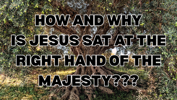 Why Jesus is Set Down on the Right Hand of the Majesty, ANSWERED!