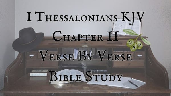 1 Thessalonians KJV: Chapter 2 Verse By Verse Bible Studies