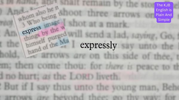 What Do "Express" & "Expressly" Mean in the KJB?