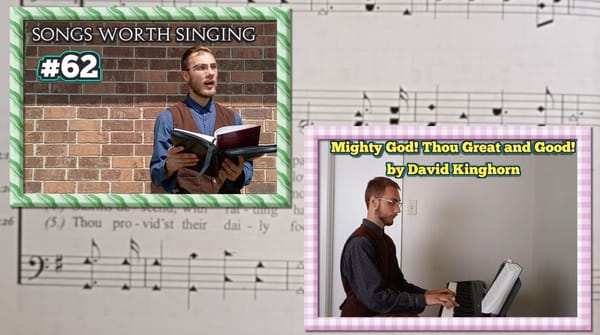 "Mighty God! Thou Great and Good!" - Songs Worth Singing & Piano Playing