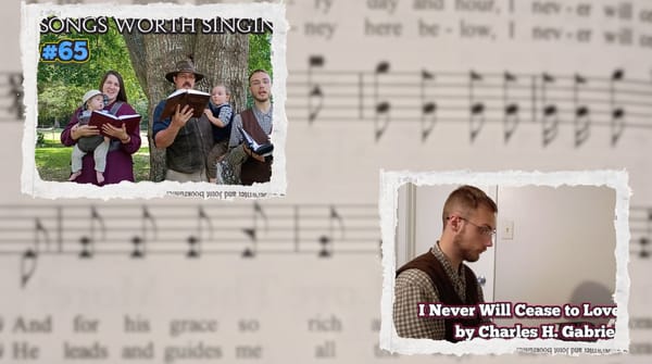 "I Never Will Cease to Love Him" - Songs Worth Singing & Piano Playing