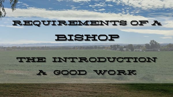 A Good Work: The Requirements Of A Bishop