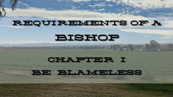 The Requirements Of A Bishop: Be Blameless
