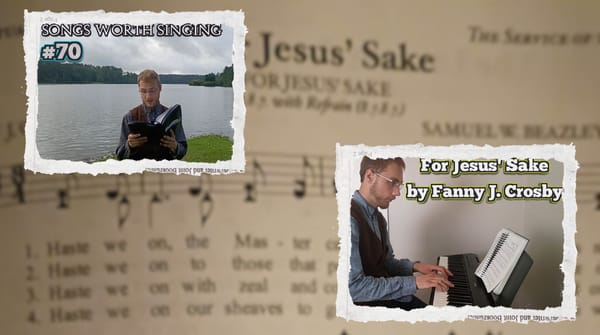 "For Jesus' Sake" - Songs Worth Singing & Piano Playing