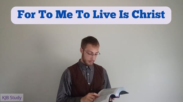 For To Me To Live Is Christ