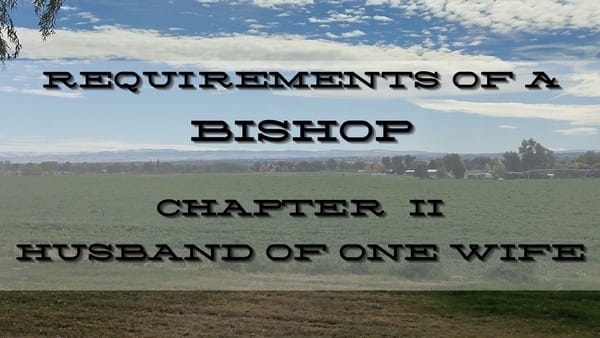 The Requirements Of A Bishop: Husband Of One Wife