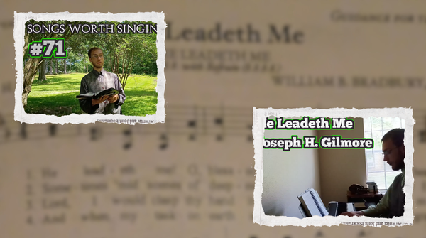 "He Leadeth Me" - Songs Worth Singing and Piano Playing