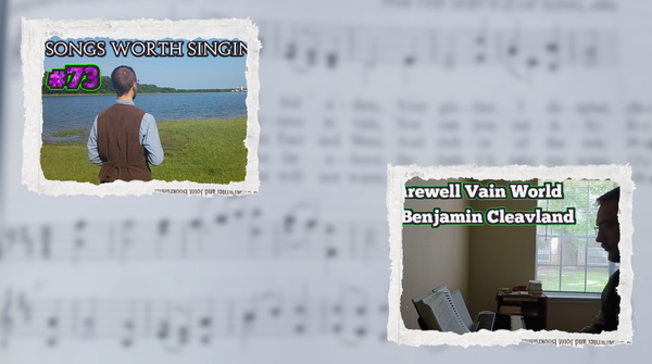 "Farewell Vain World" - Songs Worth Singing & Piano Playing