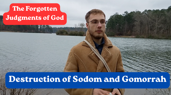 Destruction Of Sodom and Gomorrah: The Forgotten Judgments of God