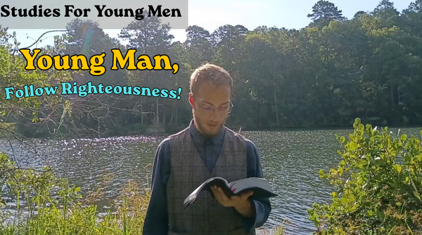Young Man, Follow Righteousness