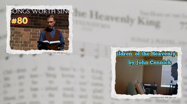 "Children of the Heavenly King" - Songs Worth Singing & Piano Playing